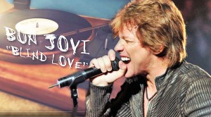 NEW! Bon Jovi, “Blind Love”