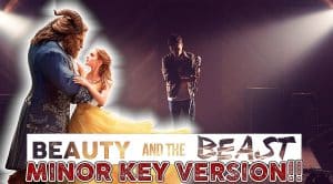 The Beauty & The Beast Theme In A Minor Key | This Is What You’ve Been Waiting For