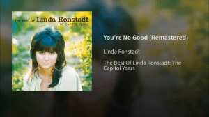 The Story Behind “You’re No Good” By Linda Ronstadt