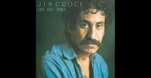 Album Review: “Life and Times” By Jim Croce