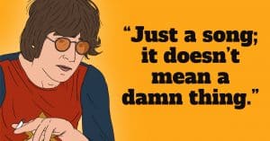 The Story Of The Beatles Song That “Didn’t Mean A Damn Thing”