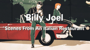 Watch Billy Joel’s 1977 “Scenes From an Italian Restaurant” New Animated Video
