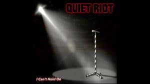Quiet Riot’s Previously Unreleased Track “I Can’t Hold On” Is Out