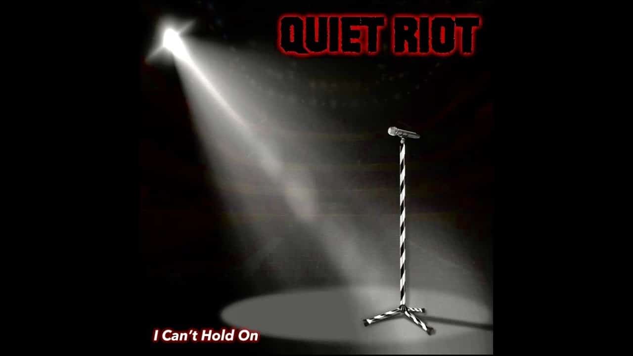 Quiet Riot's Previously Unreleased Track "I Can't Hold On" Is Out
