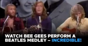 Watch Bee Gees Perform A Beatles Medley – Incredible!