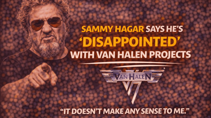 Sammy Hagar Admits He’s Disappointed Over a Scrapped Van Halen Project