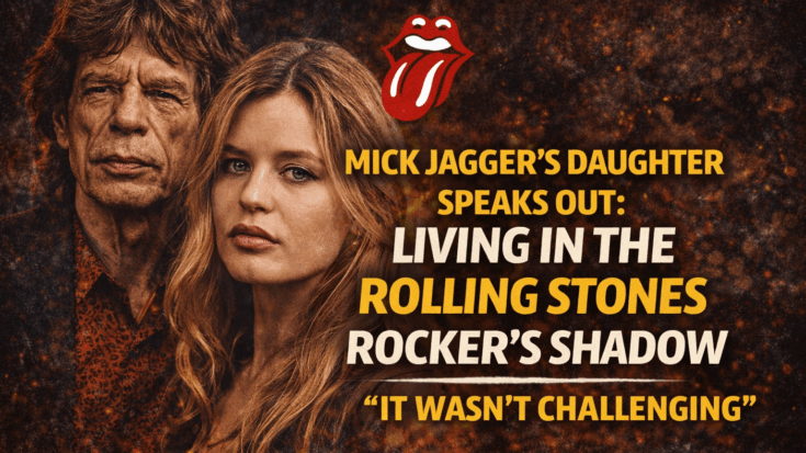 Mick Jagger’s Daughter Opens Up About Growing Up in a Rolling Stones Legend’s Shadow