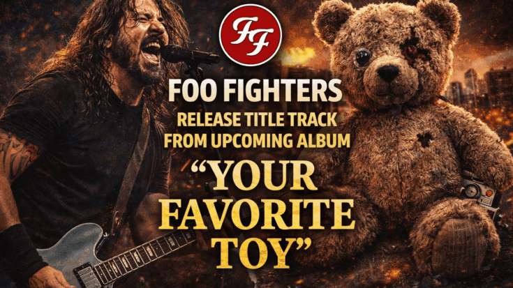 Foo Fighters Drop New Title Track ‘Your Favorite Toy’ From Upcoming Album