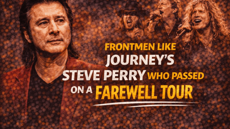 7 Legendary Frontmen Like Steve Perry Who Quietly Passed on a Farewell Tour