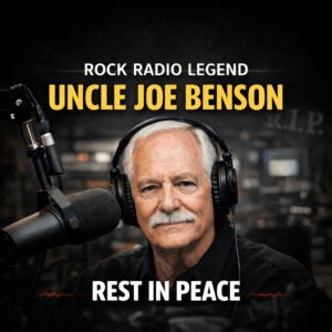Legendary Rock Radio Voice Uncle Joe Benson Has Passed Away